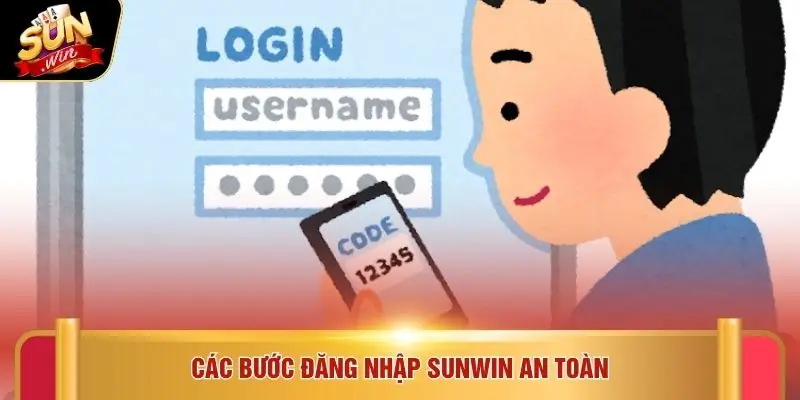 Các bước đăng nhập SUNWIN an toàn
