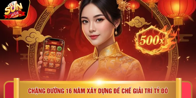 Chặng đường 16 năm xây dựng đế chế giải trí tỷ đô