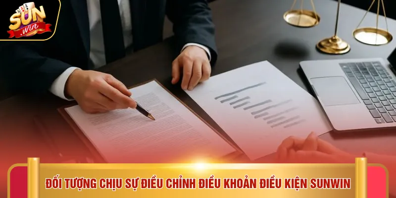 Đối tượng chịu sự điều chỉnh điều khoản điều kiện SUNWIN