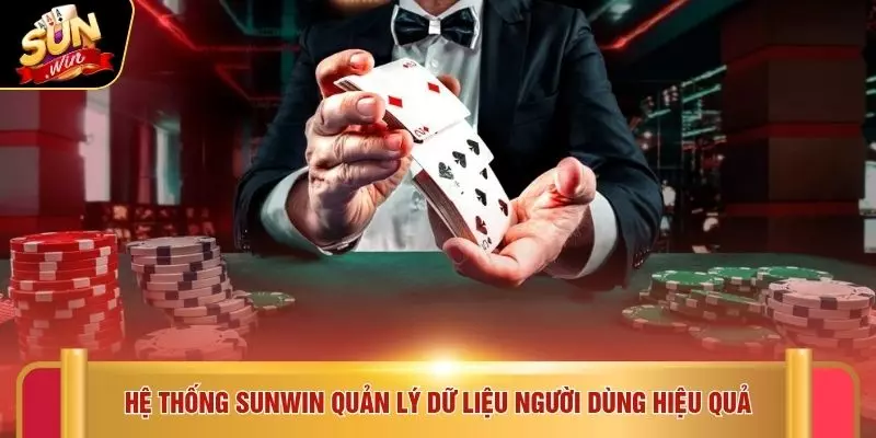Hệ thống SUNWIN quản lý dữ liệu người dùng hiệu quả