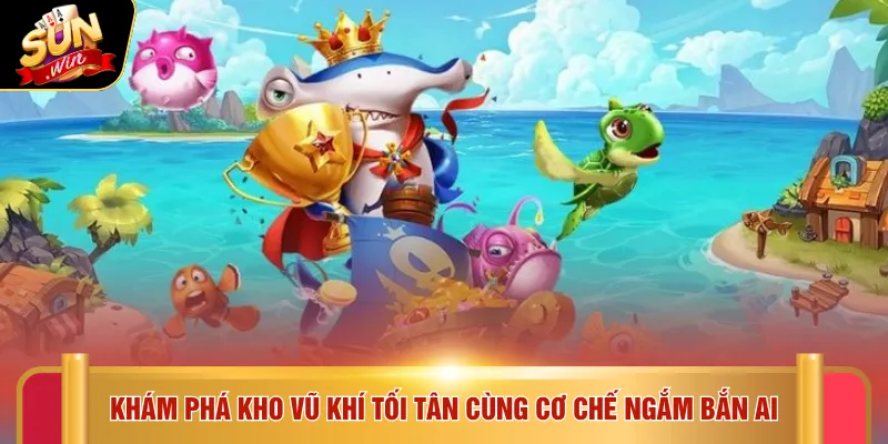 Khám phá kho vũ khí tối tân cùng cơ chế ngắm bắn AI