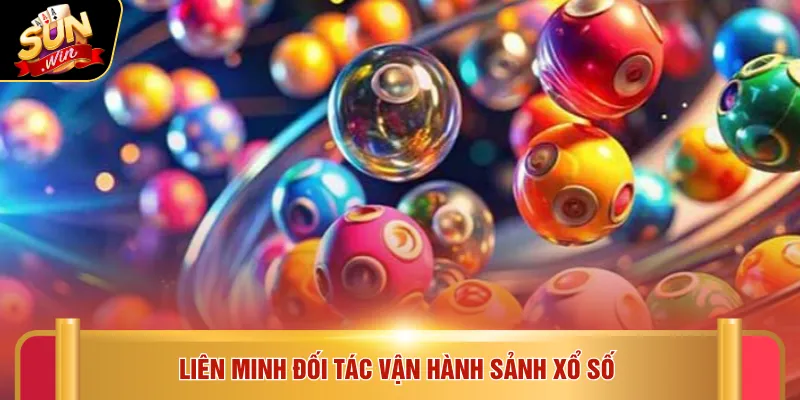 Liên minh đối tác vận hành sảnh xổ số 
