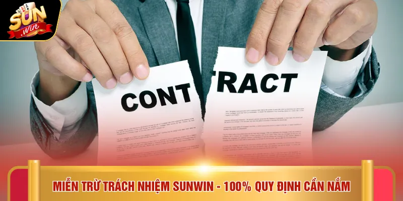 Miễn trừ trách nhiệm SUNWIN - 100% quy định cần nắm