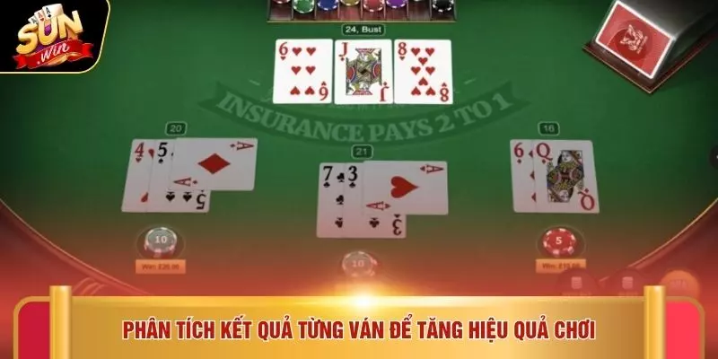 Phân tích kết quả từng ván để tăng hiệu quả chơi