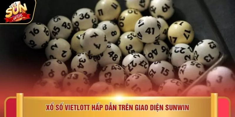 Xổ số Vietlott hấp dẫn trên giao diện SUNWIN