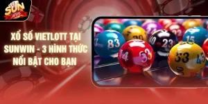 Xổ Số Vietlott  Tại SUNWIN - 3 Hình Thức Nổi Bật Cho Bạn 